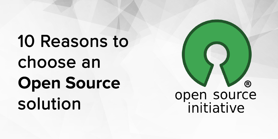 10 reasons to choose an Open Source solution for your company